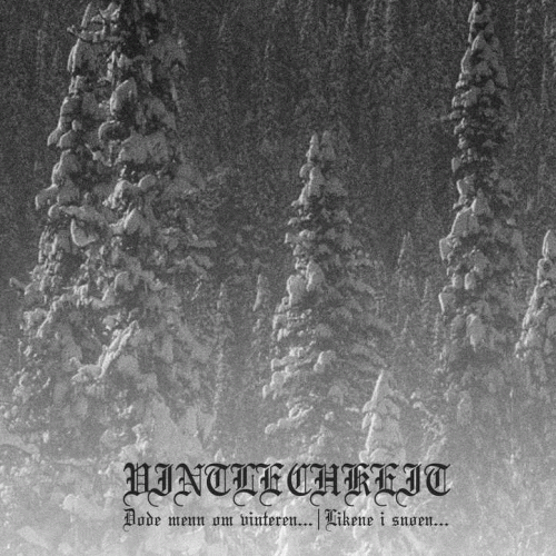 Vintlechkeit : Dode Menn om Vinteren​.​.​. - Likene i Snoen​.​.​.